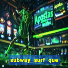 subway surf que ganha dinheiro link